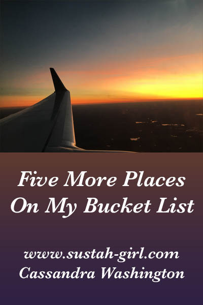 five more places on my bucket list